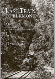Last Train to Elkmont: A Look Back at Life on Little River in the Great Smoky Mountains used book depot