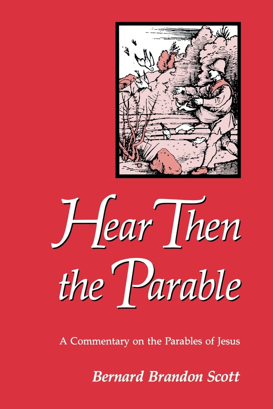 Hear Then the Parable: A Commentary on the Parables of Jesus used book depot