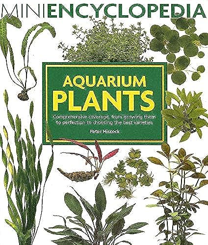 Aquarium Plants: Comprehensive coverage, from growing them to perfection to choosing the best varieties.