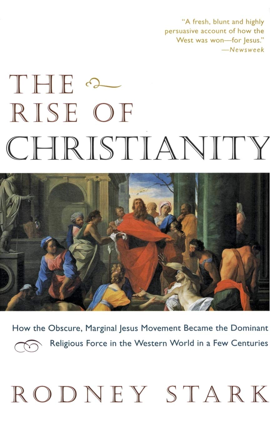 The Rise of Christianity: How the Obscure, Marginal Jesus Movement Became the Dominant Religious Force in the Western World in a Few Centuries used book depot