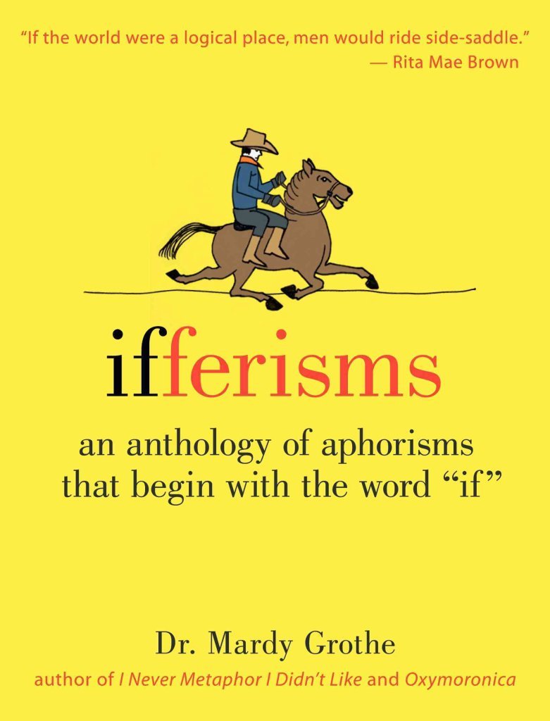 Ifferisms: An Anthology of Aphorisms That Begin with the Word "IF" used book depot