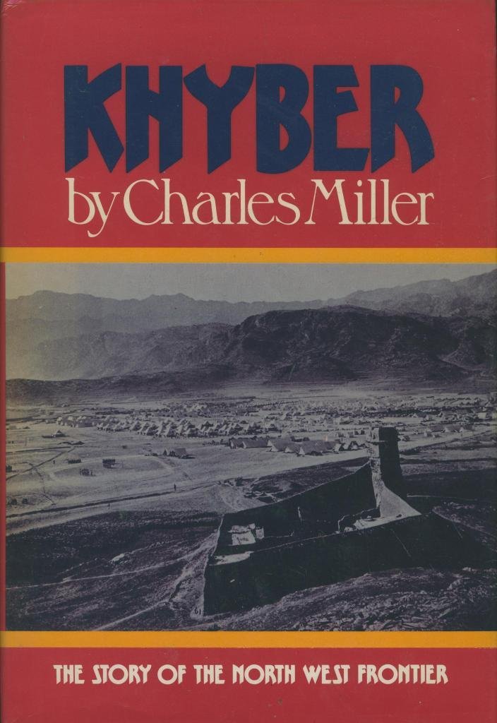 Khyber, British India's north west frontier: The story of an imperial migraine