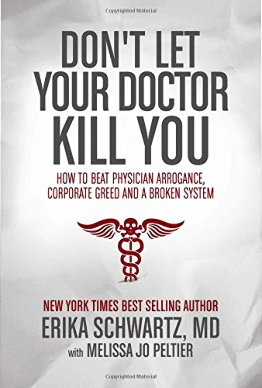Don't Let Your Doctor Kill You: How to Beat Physician Arrogance, Corporate Greed and a Broken System used book depot