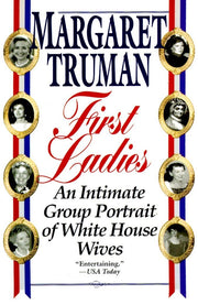 First Ladies: An Intimate Group Portrait of White House Wives used book depot