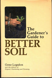 The gardener's guide to better soil used book depot