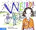 Weird: A Story About Dealing with Bullying in Schools The Weird Series Frankel, Erin and Heaphy, Paula