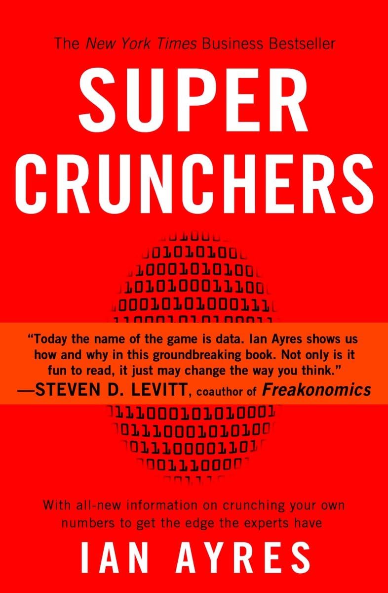 Super Crunchers: Why Thinking-By-Numbers is the New Way To Be Smart used book depot