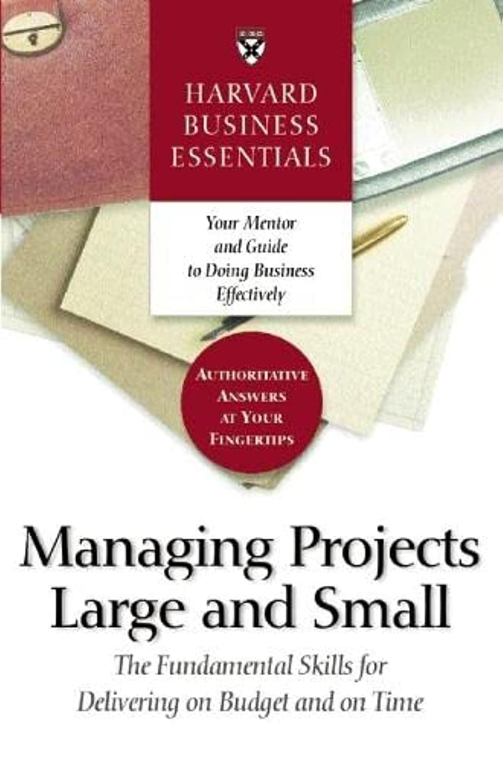 Managing Projects Large and Small: The Fundamental Skills to Deliver on budget and on Time used book depot