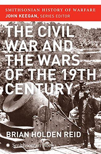 The Civil War and the Wars of the Nineteenth Century (Smithsonian History of Warfare) used book depot