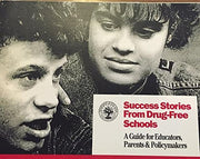 Success stories from drug-free schools : a guide for educators, parents and policymakers (SuDoc ED 1.8:D 84)