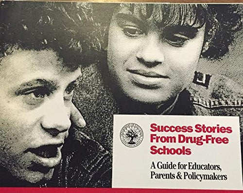 Success stories from drug-free schools : a guide for educators, parents and policymakers (SuDoc ED 1.8:D 84)