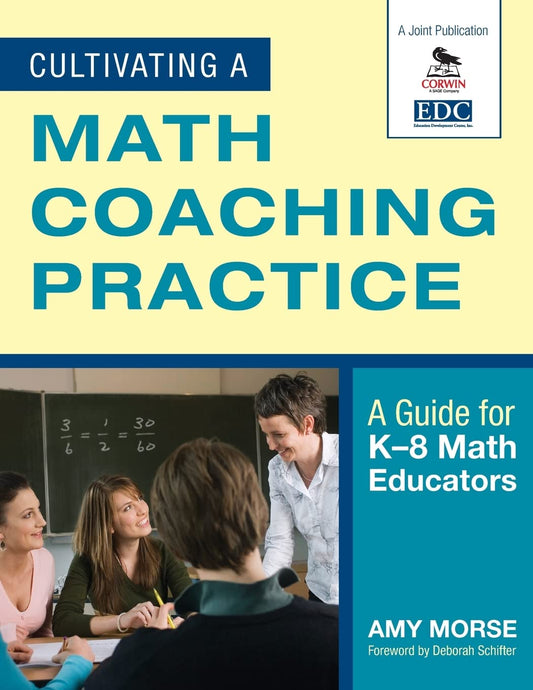 Cultivating a Math Coaching Practice: A Guide for K8 Math Educators [Paperback] Morse, Amy