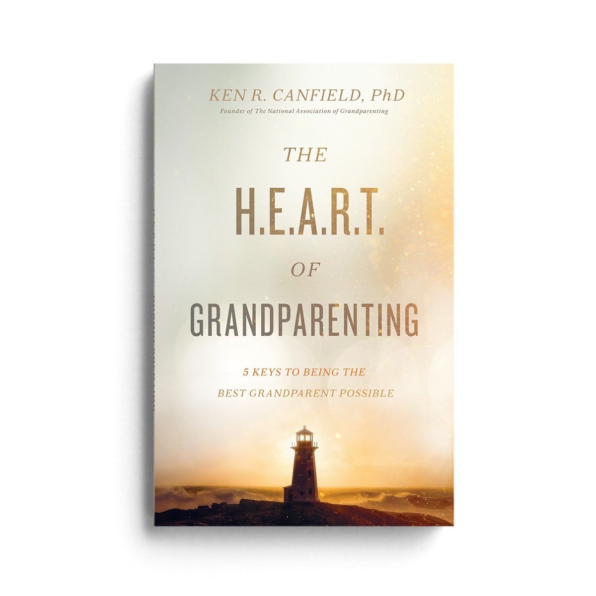 The H.E.A.R.T of Grandparenting: 5 Keys To Being The Best Grandparent Possible