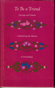 To be a friend; sayings and verses celebrating the beauty of friendship used book depot