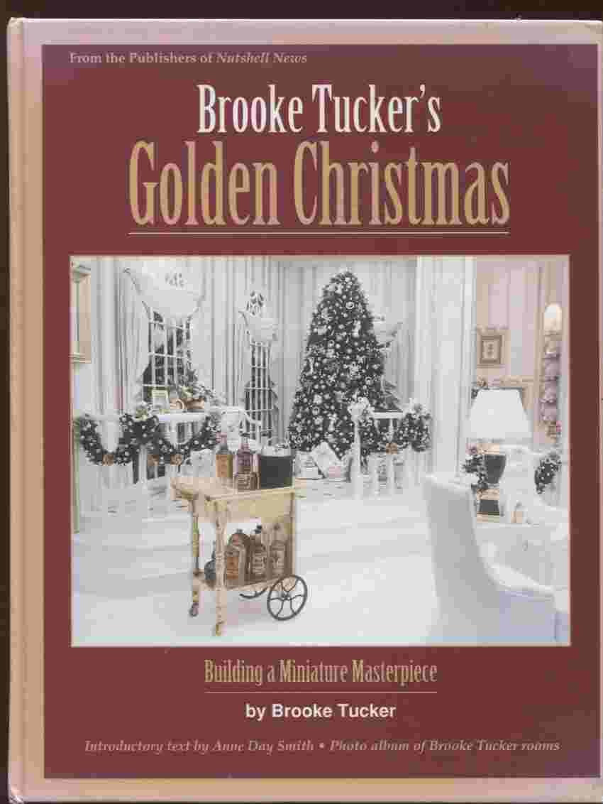 Brooke Tucker's Golden Christmas: Building a Miniature Masterpiece used book depot