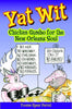 Yat Wit: Chicken Gumbo for the New Orleans Soul [Paperback] Perret, Yvonne