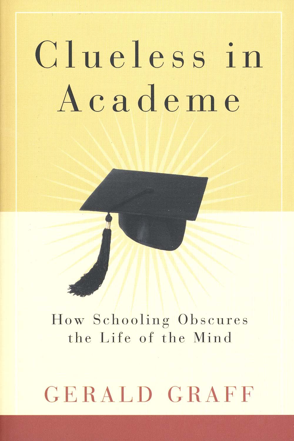 Clueless in Academe: How Schooling Obscures the Life of the Mind used book depot
