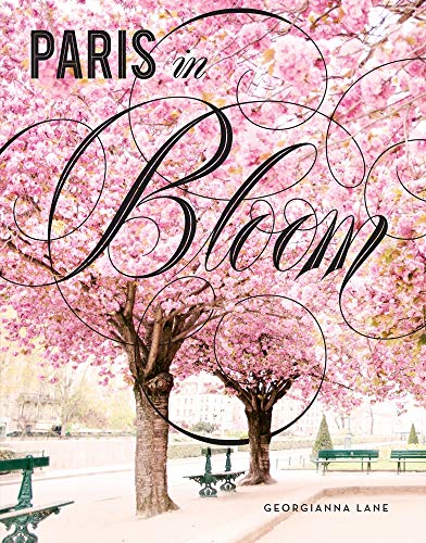 Paris in Bloom [Hardcover] Lane, Georgianna