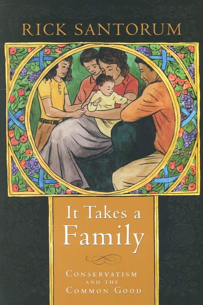 It Takes a Family: Conservatism and the Common Good used book depot