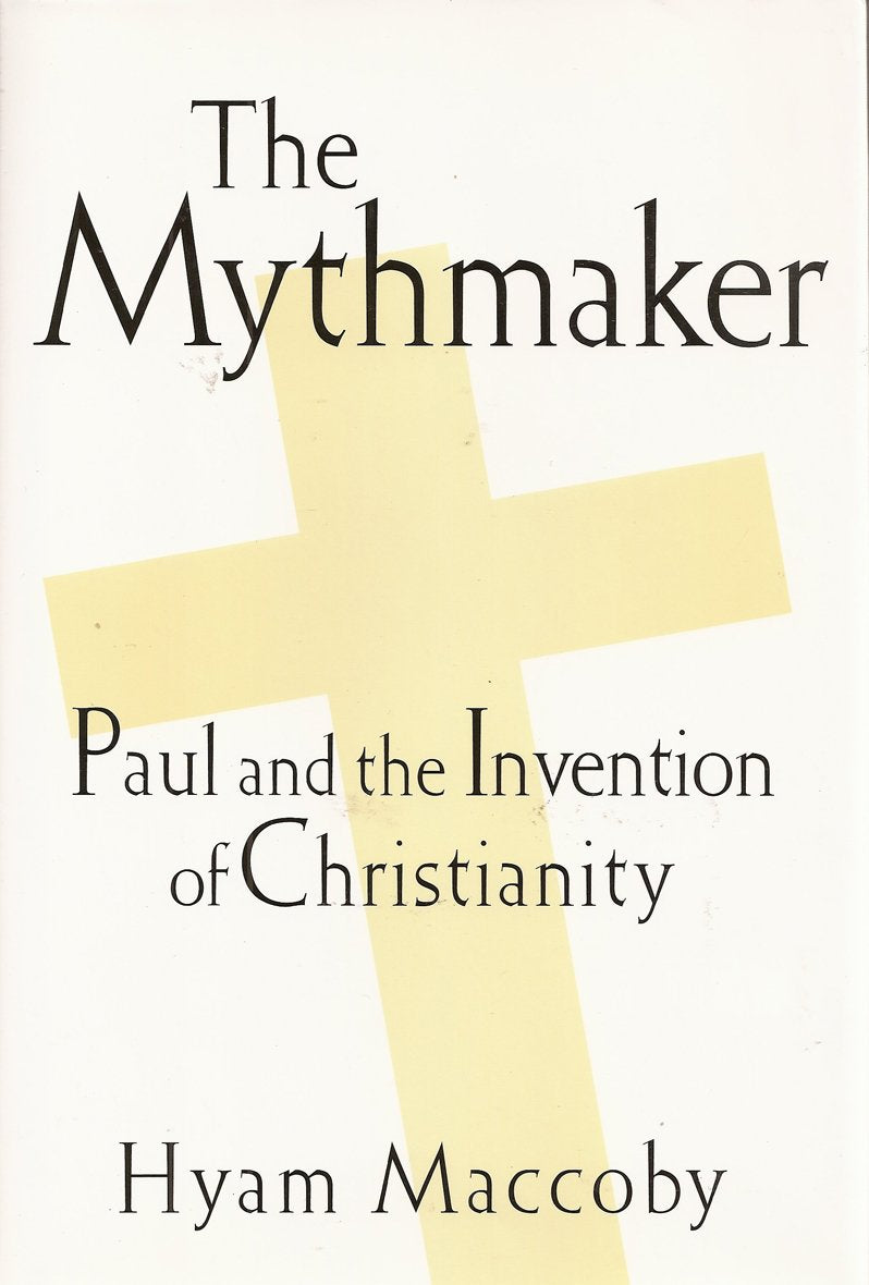 The Mythmaker: Paul and the Invention of Christianity used book depot