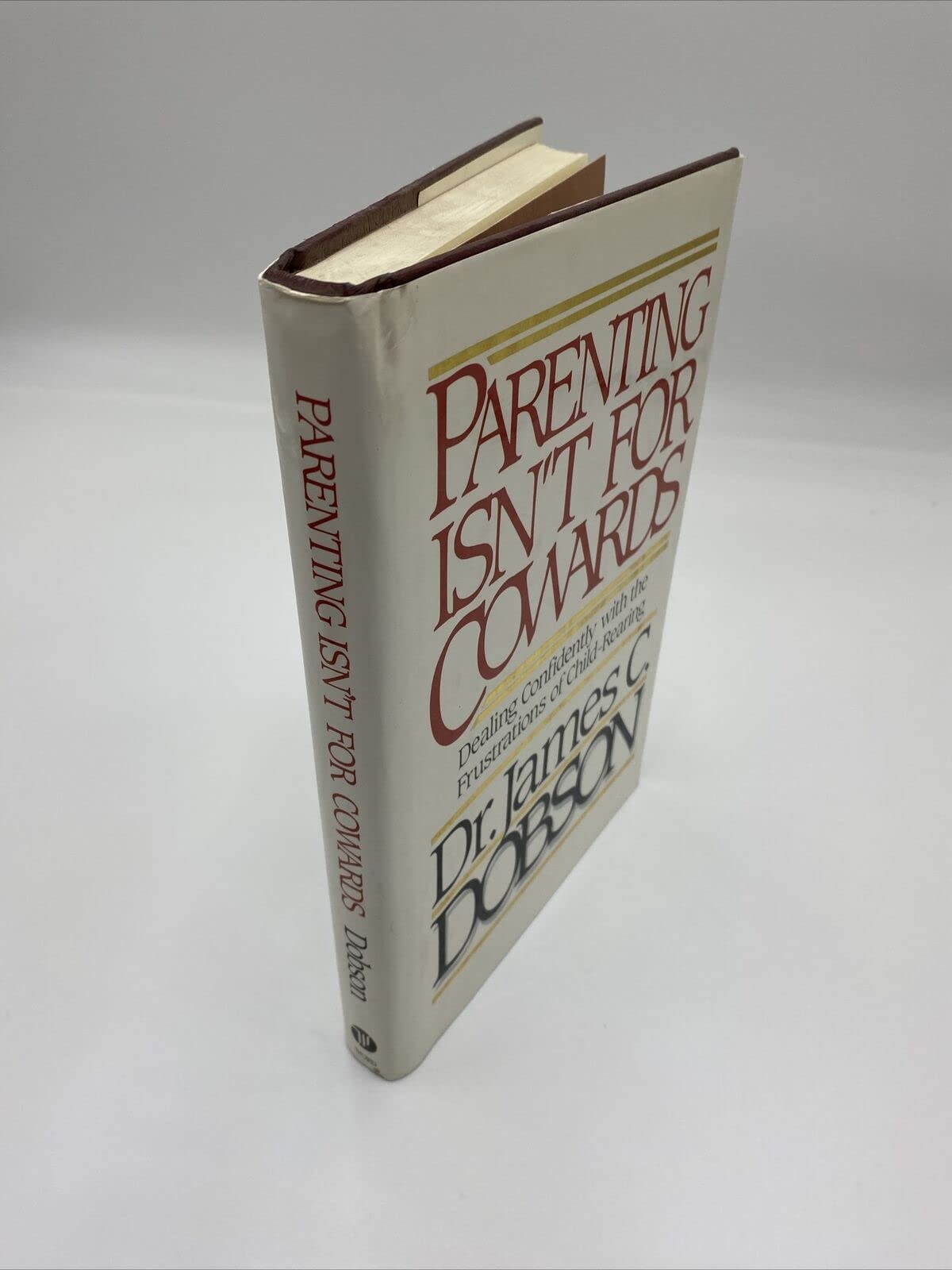 Parenting Isn't for Cowards: Dealing Confidently With the Frustrations of Child-Rearing used book depot