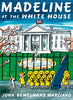 Madeline at the White House [Hardcover] Marciano, John Bemelmans