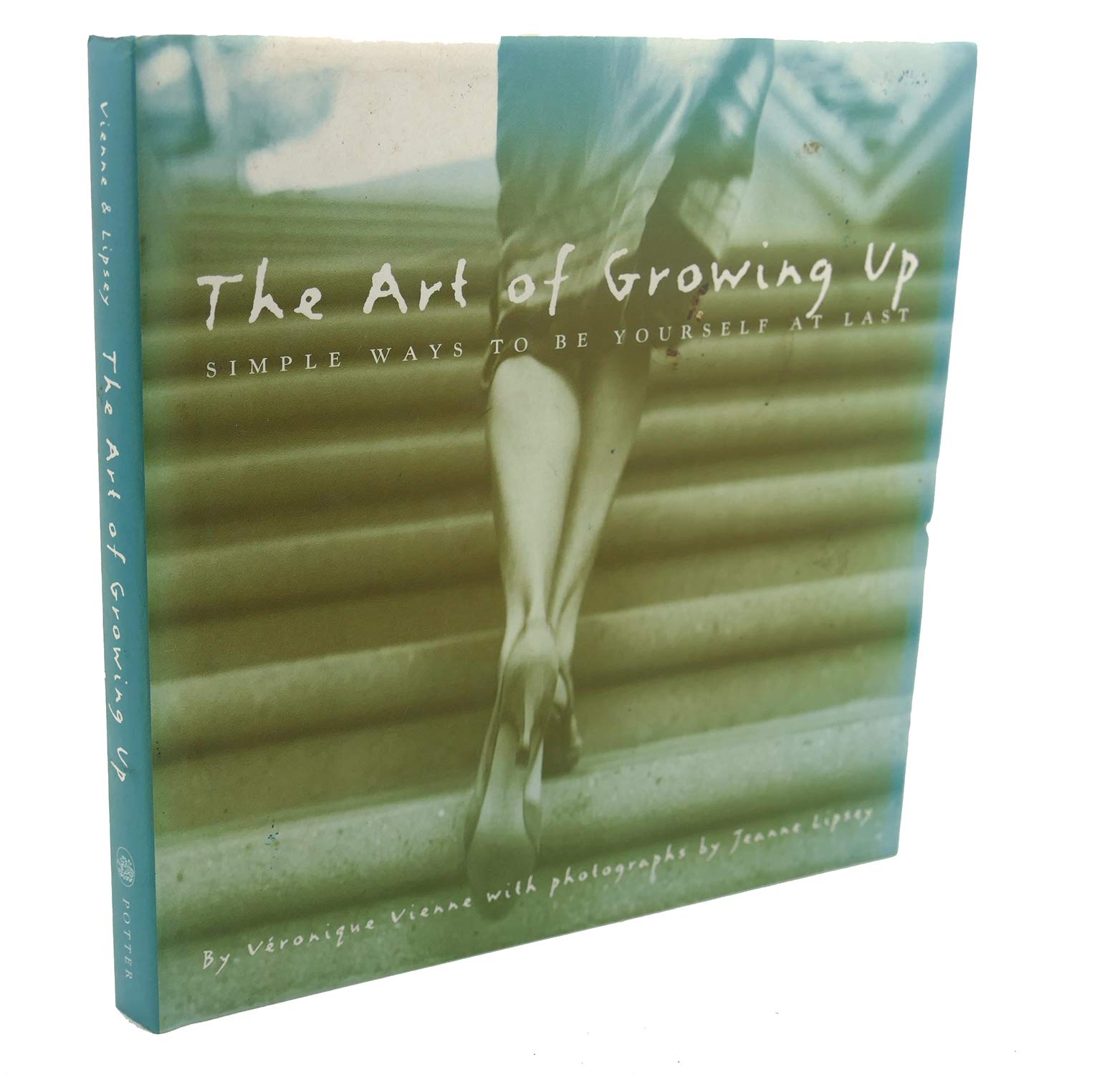 The Art of Growing Up: Simple Ways to Be Yourself at Last used book depot