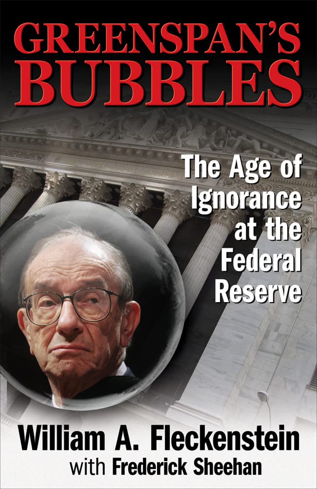 Greenspan's Bubbles: The Age of Ignorance at the Federal Reserve used book depot