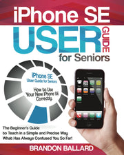 iPhone SE User Guide for Seniors: How to Use Your New iPhone SE Correctly. The Beginner's Guide to Teach in a Simple and Precise Way What Has Always Confused You So Far! used book depot