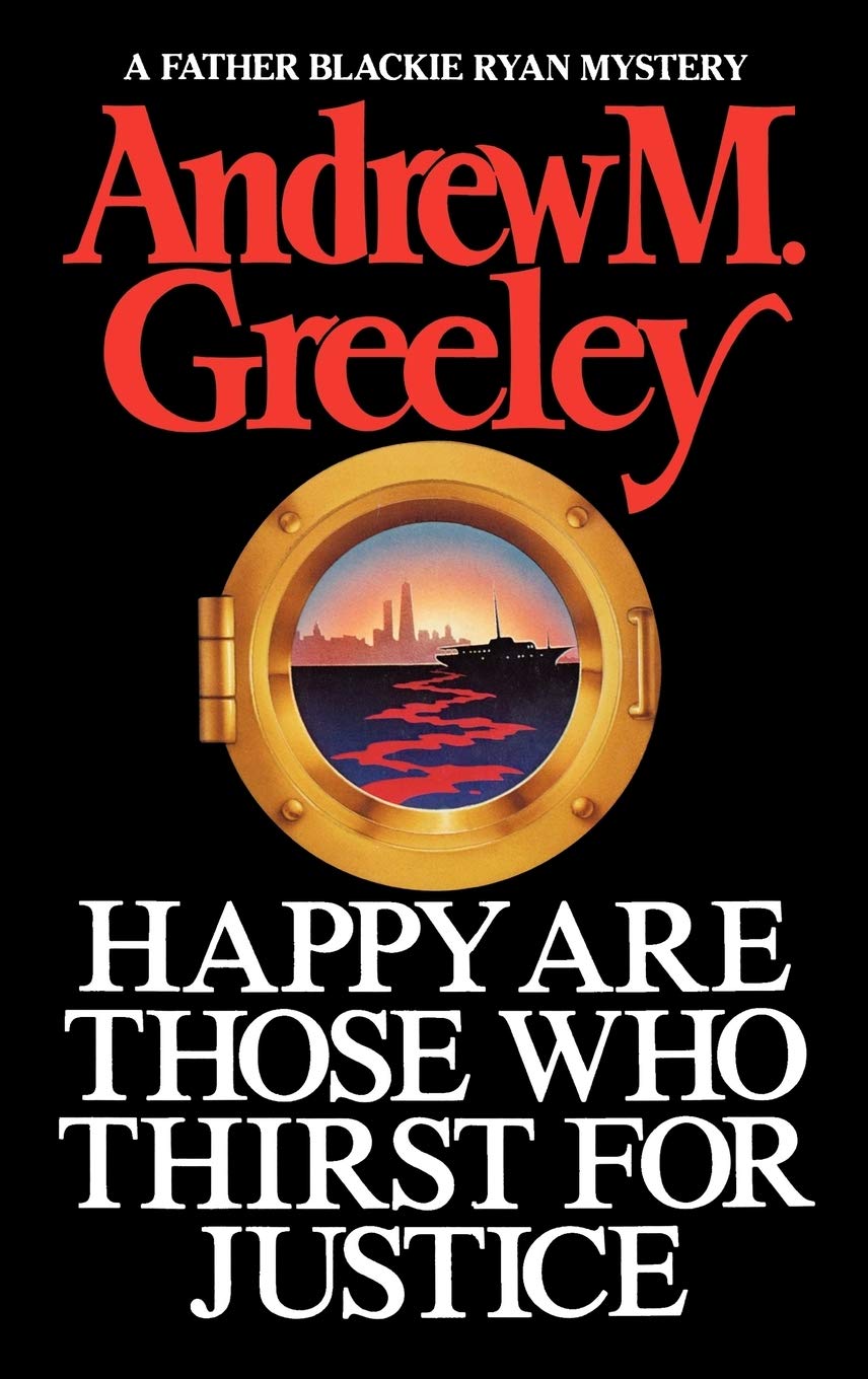 Happy are Those Who Thirst for Justice (A Father Blackie Ryan Mystery) used book depot