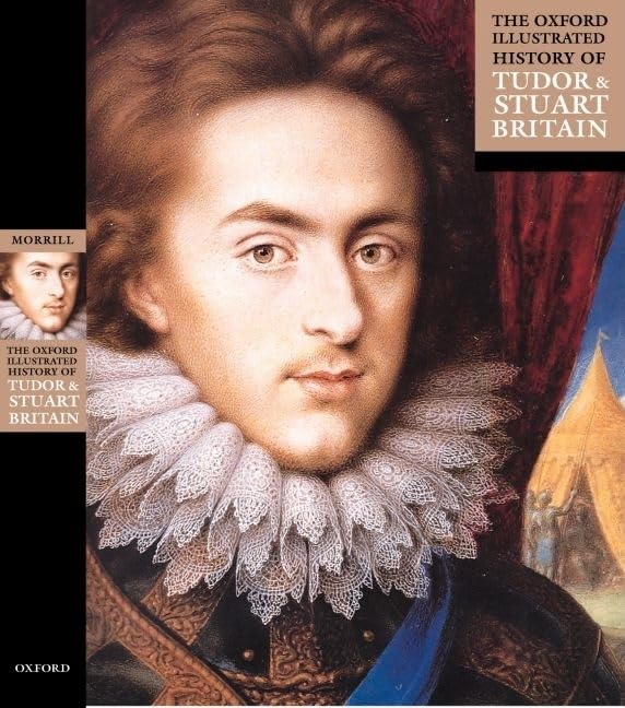 The Oxford Illustrated History of Tudor and Stuart Britain (Oxford Illustrated Histories)