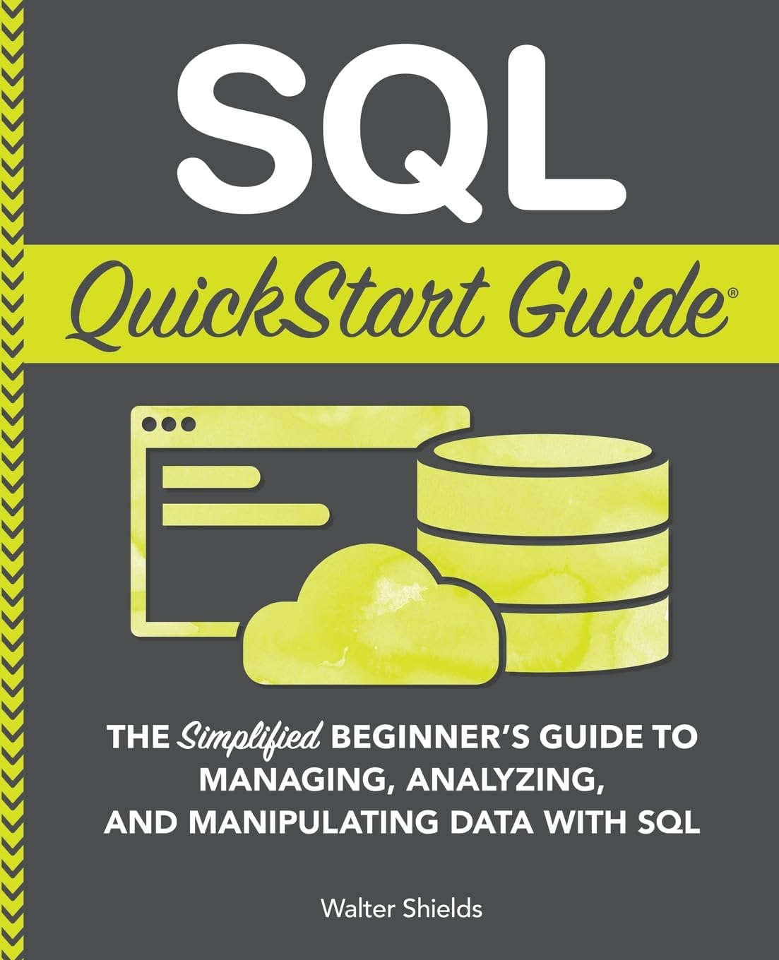 SQL QuickStart Guide: The Simplified Beginner's Guide to Managing, Analyzing, and Manipulating Data With SQL (Coding & Programming - QuickStart Guides) used book depot