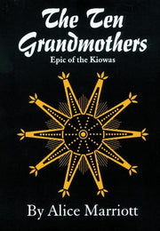 The Ten Grandmothers: Epic of the Kiowas (Volume 26) (The Civilization of the American Indian Series) used book depot