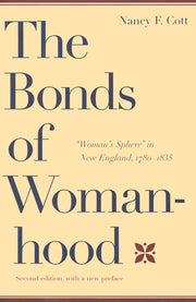 The Bonds of Womanhood: "Woman's Sphere" in New England, 1780-1835 used book depot