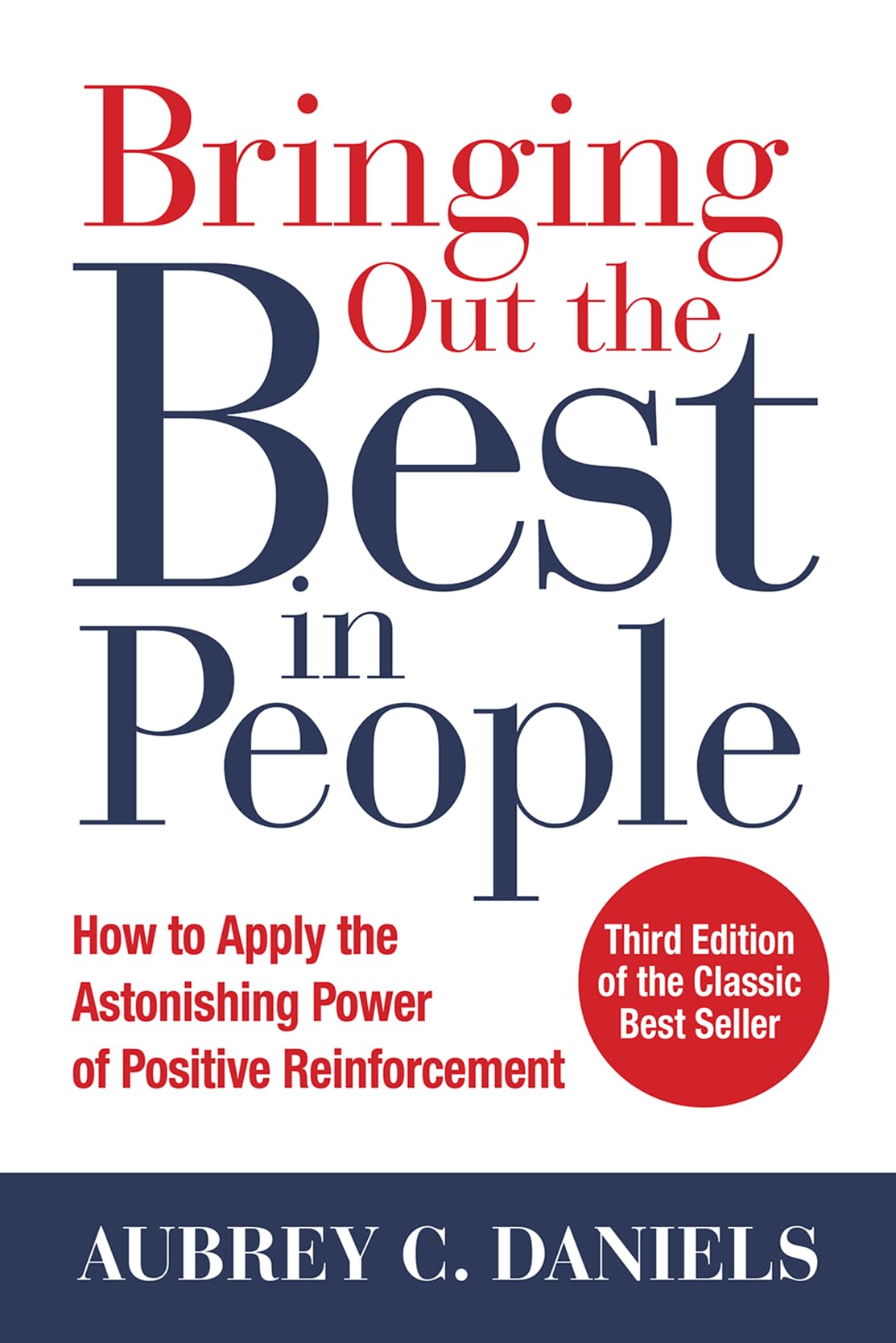 Bringing Out the Best in People: How to Apply the Astonishing Power of Positive Reinforcement, Third Edition used book depot