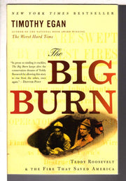 The Big Burn: Teddy Roosevelt and the Fire That Saved America used book depot
