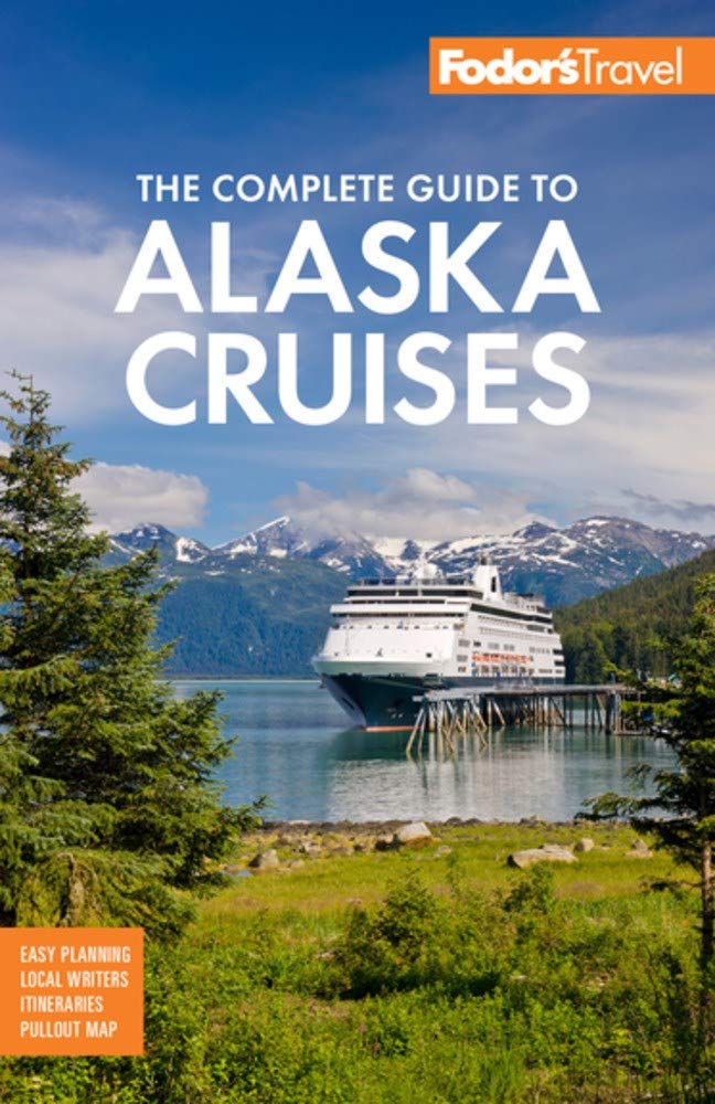 Fodor's The Complete Guide to Alaska Cruises (Full-color Travel Guide) used book depot