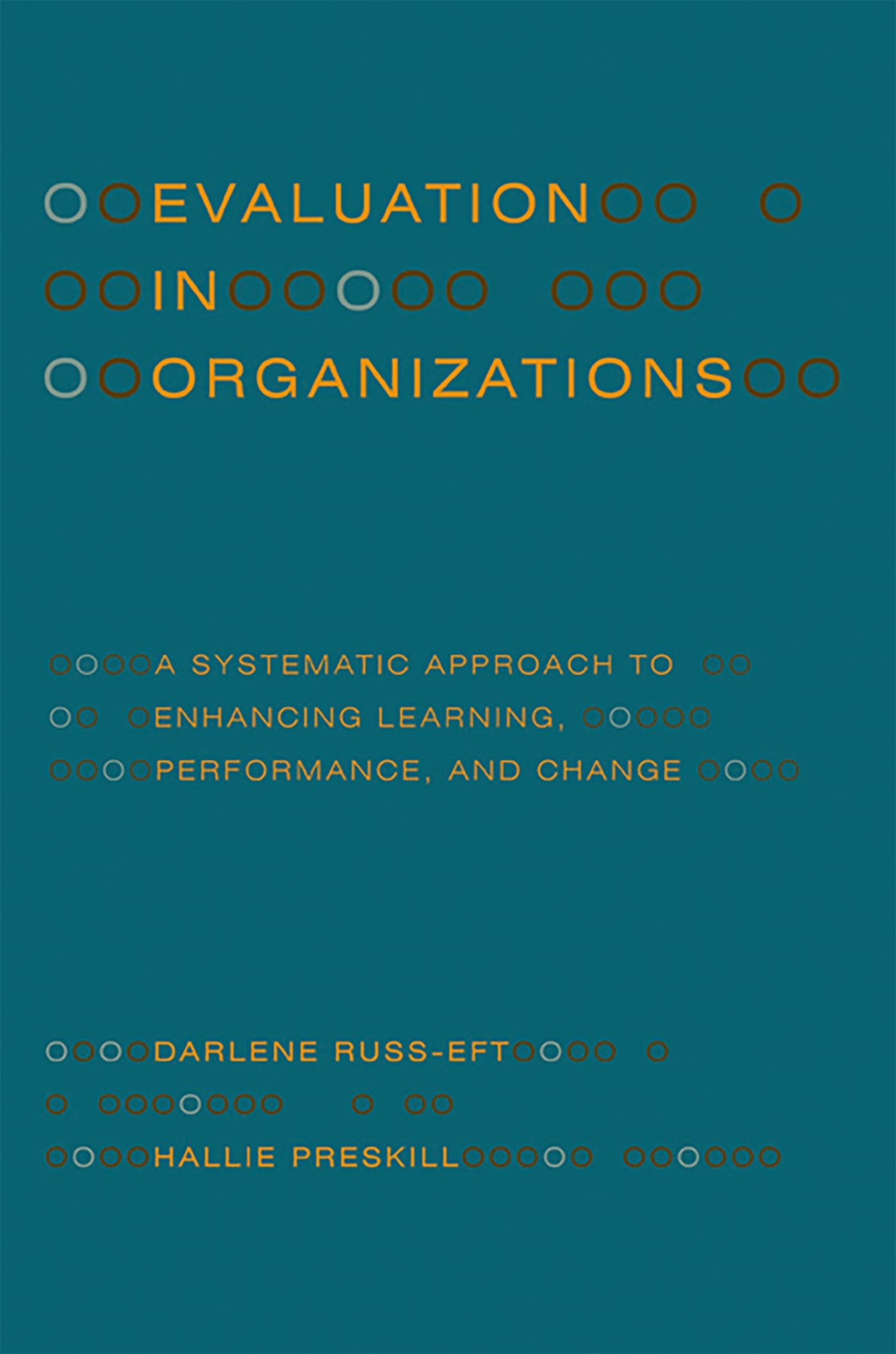 Evaluation in Organizations: A Systematic Approach to Enhancing Learning, Performance, and Change used book depot