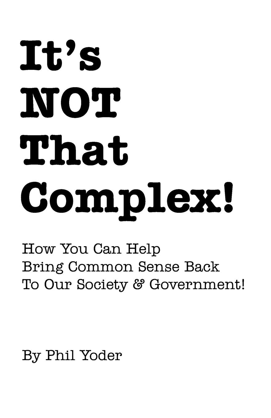 It's NOT That Complex!: How You Can Bring Common Sense Back to Our Government and Society used book depot