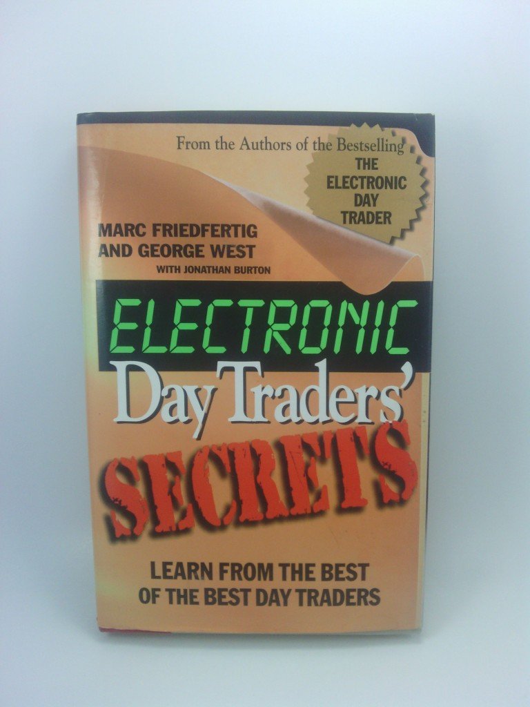 Electronic Day Traders' Secrets: Learn From the Best of the Best DayTraders used book depot