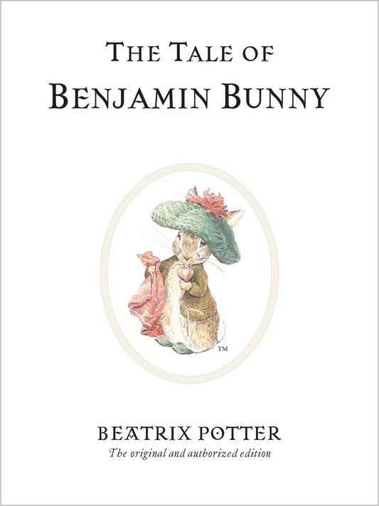 The Tale of Benjamin Bunny Peter Rabbit [Hardcover] Potter, Beatrix