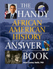 The Handy African American History Answer Book (The Handy Answer Book Series)