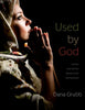 Used by God: Lessons Learned from Women of the Old Testament Grubb, Dana