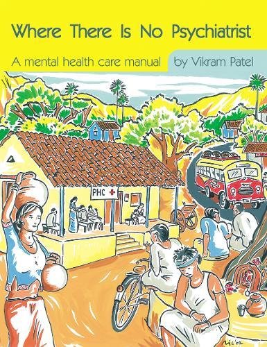 Where There Is No Psychiatrist: A Mental Health Care Manual Books Beyond Words Vikram Patel