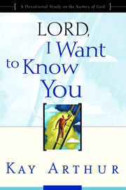 Lord, I Want to Know You: A Devotional Study on the Names of God used book depot