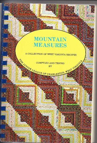 Mountain Measures a Collection of West Virginia Recipes Inc Staf Junior League of Charleston