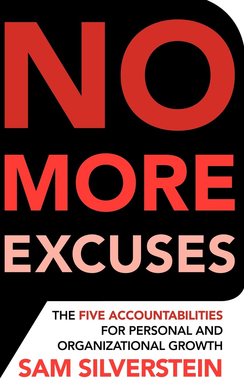 No More Excuses: The Five Accountabilities for Personal and Organizational Growth used book depot