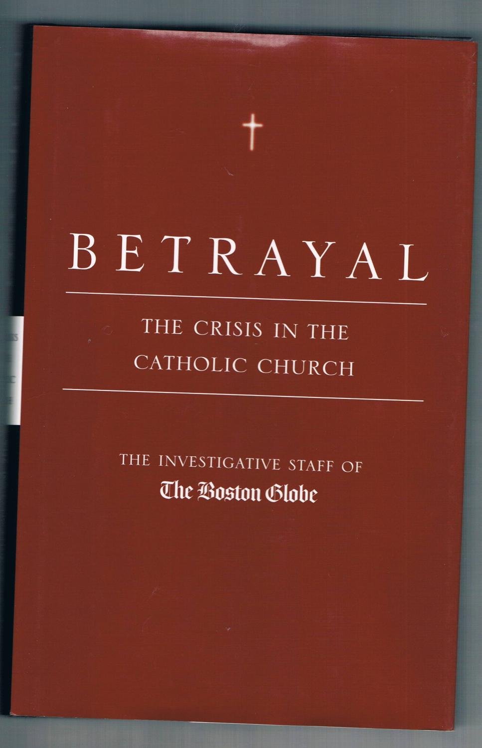 Betrayal: The Crisis in the Catholic Church used book depot