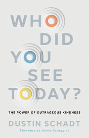 Who Did You See Today?: The Power of Outrageous Kindness used book depot