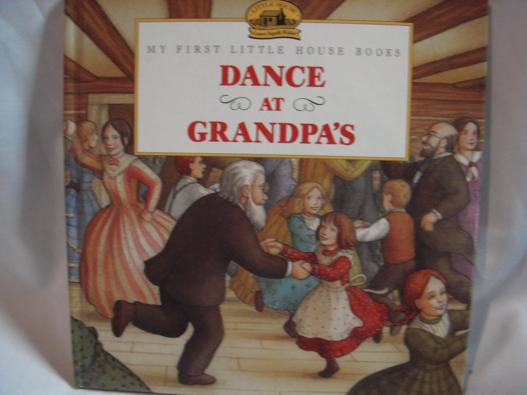 Dance At Grandpa's (My First Little House Books) used book depot